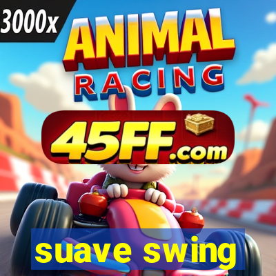 suave swing